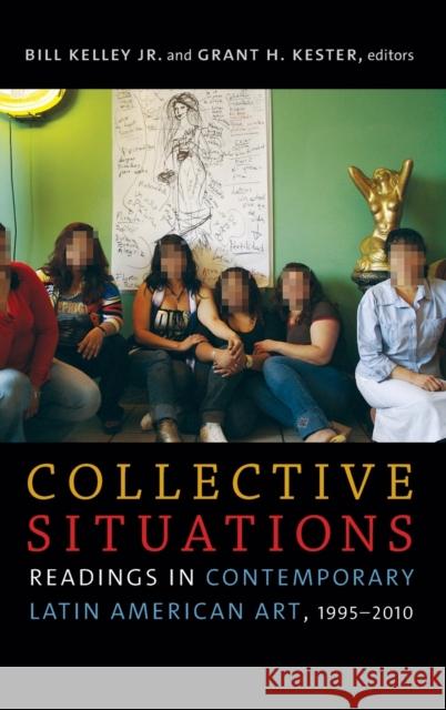 Collective Situations: Readings in Contemporary Latin American Art, 1995-2010