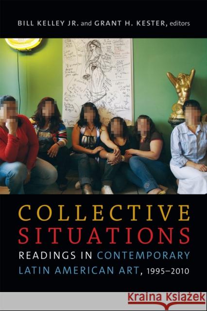 Collective Situations: Readings in Contemporary Latin American Art, 1995-2010