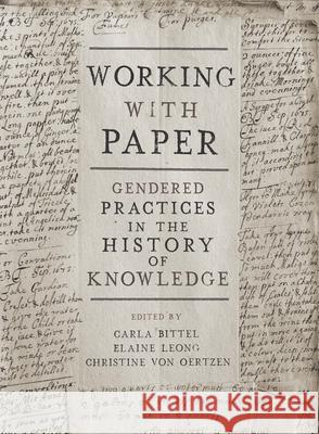 Working with Paper: Gendered Practices in the History of Knowledge