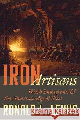 Iron Artisans: Welsh Immigrants and American Age of Steel