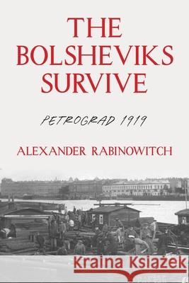 The Bolsheviks Survive: Petrograd 1919