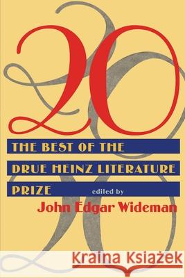 20: The Best of the Drue Heinz Literature Prize