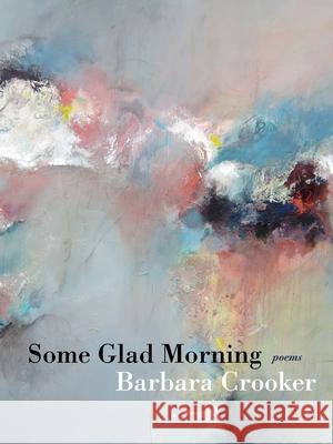 Some Glad Morning: Poems