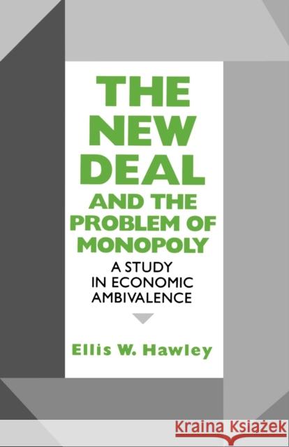 The New Deal and the Problem of Monopoly: A Study in Economic Ambivalence