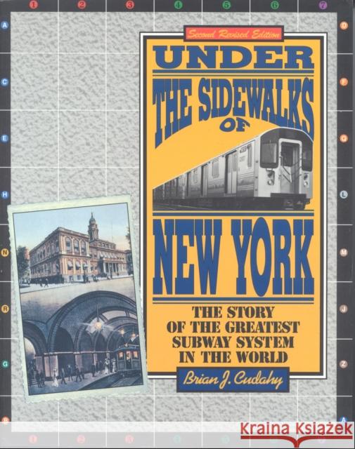 Under the Sidewalks of New York: The Story of the Greatest Subway System in the World