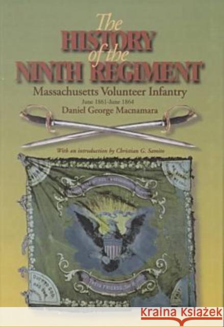 The History of the 9th Regiment, Massachusetts Volunteer Infantry, June, 1861-June, 1864