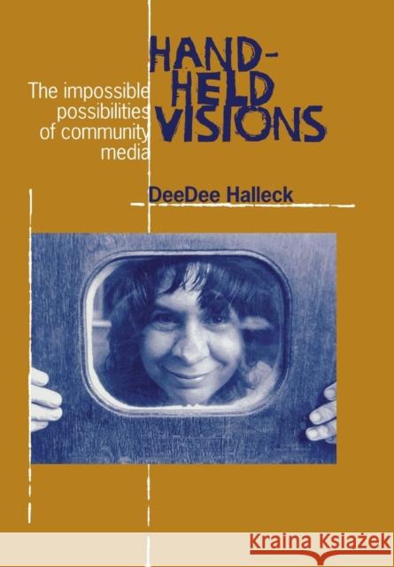 Hand-Held Visions: The Uses of Community Media