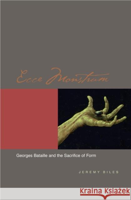 Ecce Monstrum: Georges Bataille and the Sacrifice of Form