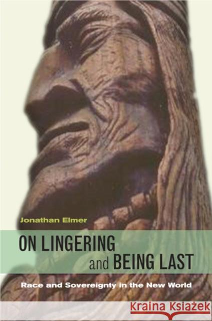 On Lingering and Being Last: Race and Sovereignty in the New World