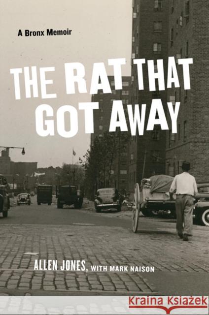 The Rat That Got Away: A Bronx Memoir