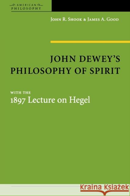 John Dewey's Philosophy of Spirit: With the 1897 Lecture on Hegel