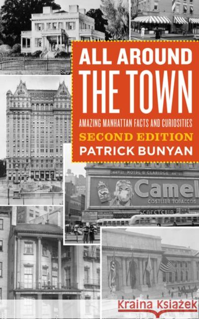 All Around the Town: Amazing Manhattan Facts and Curiosities, Second Edition