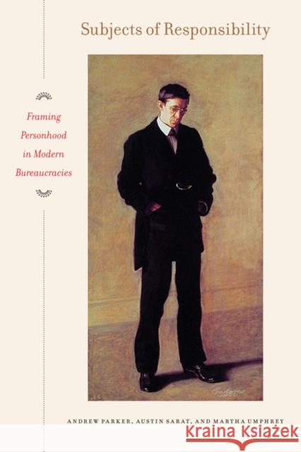 Subjects of Responsibility: Framing Personhood in Modern Bureaucracies