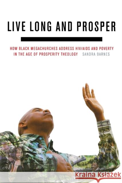 Live Long and Prosper: How Black Megachurches Address Hiv/AIDS and Poverty in the Age of Prosperity Theology