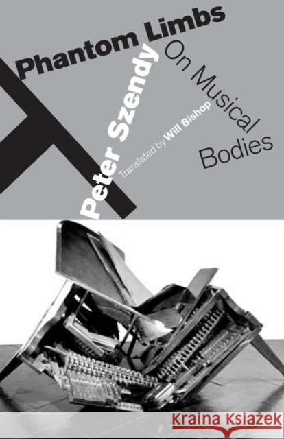 Phantom Limbs: On Musical Bodies