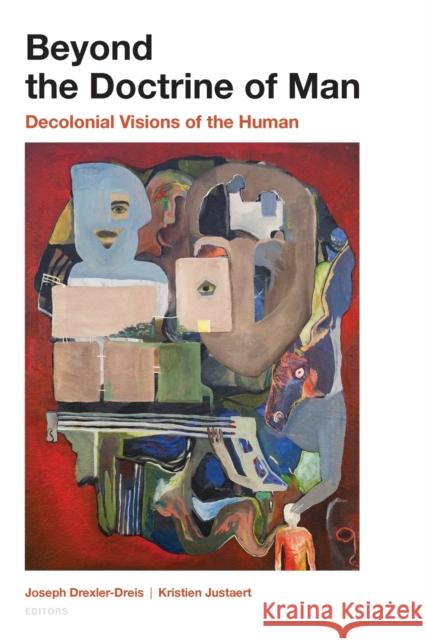 Beyond the Doctrine of Man: Decolonial Visions of the Human