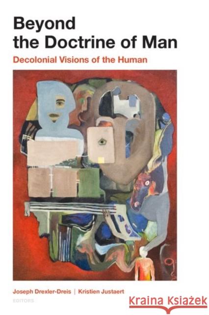 Beyond the Doctrine of Man: Decolonial Visions of the Human