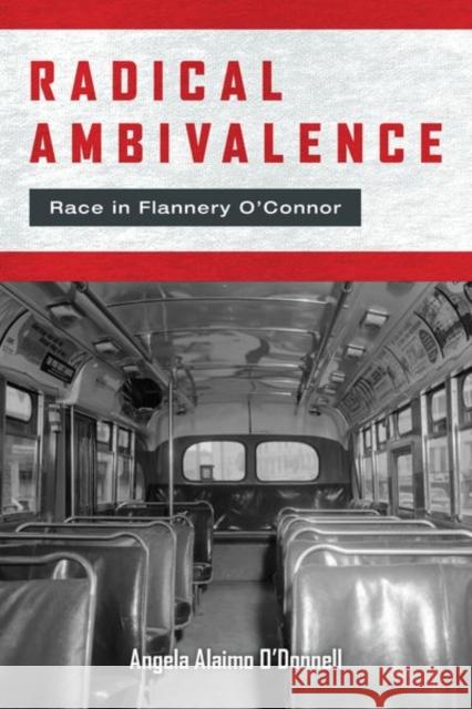 Radical Ambivalence: Race in Flannery O'Connor