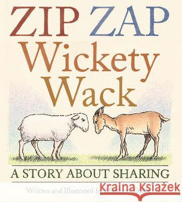 Zip Zap Wickety Wack: A Story about Sharing