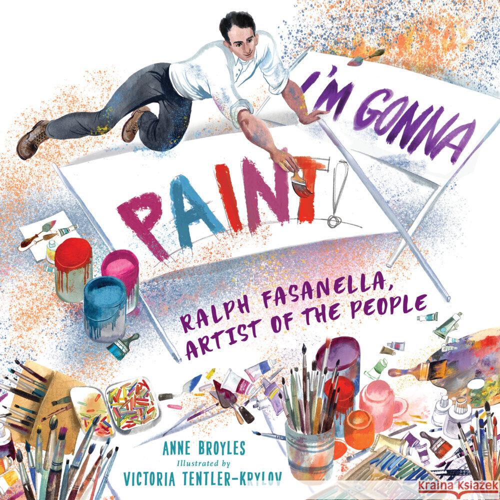 I'm Gonna Paint: Ralph Fasanella, Artist of the People
