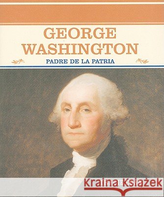 George Washington: Padre de la Patria