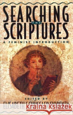 Searching the Scriptures: A Feminist Introduction