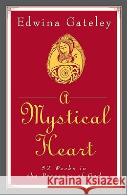 Mystical Heart: 52 Weeks in the Presence of God