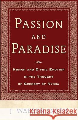 Passion and Paradise: Human and Divine Emotion in the Thought of Gregory of Nyssa
