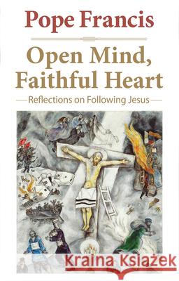 Open Mind Faithful Heart: Reflections on Following Jesus