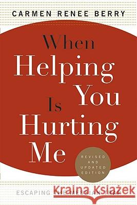 When Helping You Is Hurting Me: Escaping the Messiah Trap