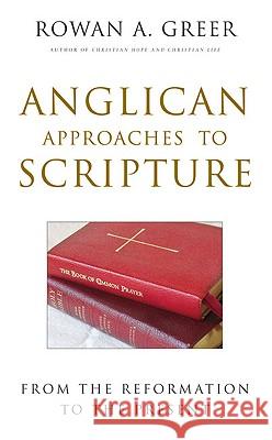 Anglican Approaches to Scripture: From the Reformation to the Present