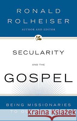 Secularity and the Gospel: Being Missionaries to Our Children