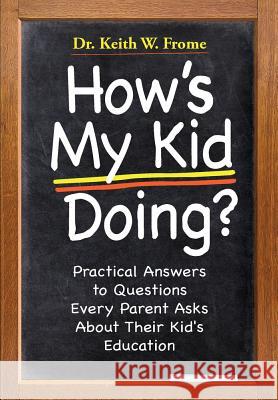 How's My Kid Doing?: Practical Answers to Questions Every Parent Asks About Their Kid's Education