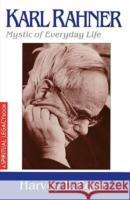 Karl Rahner: Mystic of Everyday Life