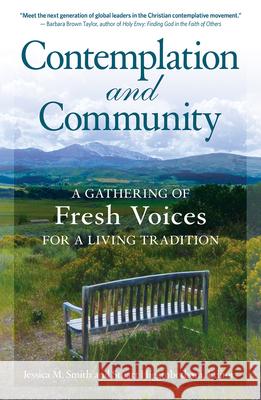 Contemplation and Community: A Gathering of Fresh Voices for a Living Tradition