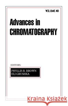 Advances in Chromatography : Volume 40