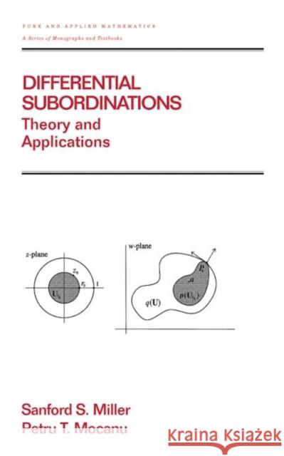 Differential Subordinations: Theory and Applications