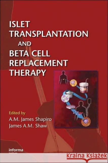 Islet Transplantation and Beta Cell Replacement Therapy
