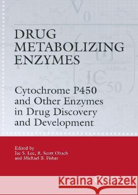 Drug Metabolizing Enzymes: Cytochrome P450 and Other Enzymes in Drug Discovery and Development