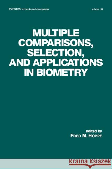 Multiple Comparisons, Selection and Applications in Biometry