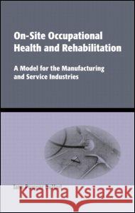 On-Site Occupational Health and Rehabilitation: A Model for the Manufacturing and Service Industries