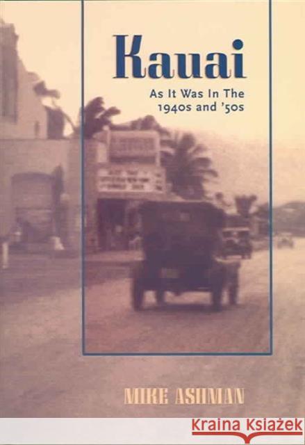 Kauai: As It Was in the 1940s and '50s