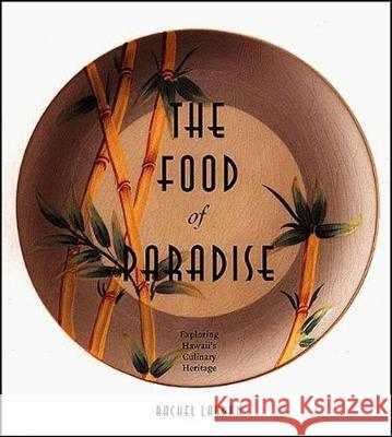 The Food of Paradise: Exploring Hawaii's Culinary Heritage