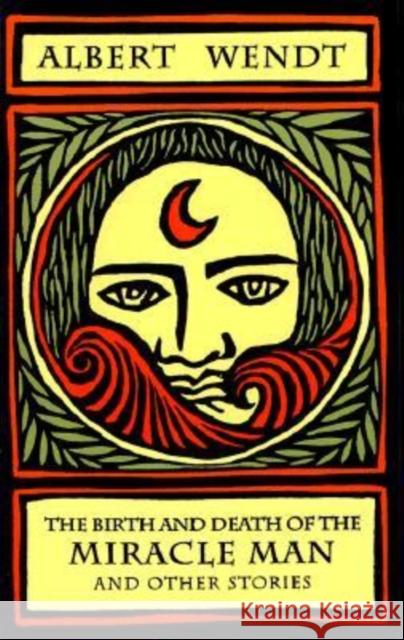 The Birth and Death of the Miracle Man and Other Stories