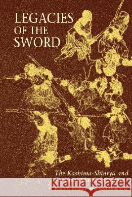 Legacies of the Sword: The Kashima-Shinryu and Samurai Martial Culture
