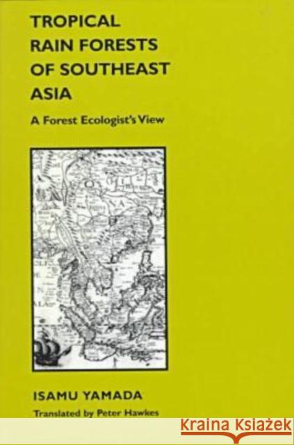 Tropical Rain Forests of Southeast Asia: A Forest Ecologist's View