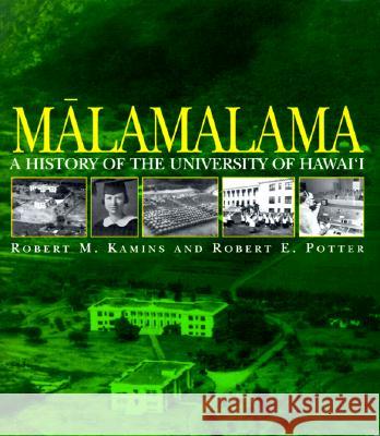 Malamalama: A History of the University of Hawaii