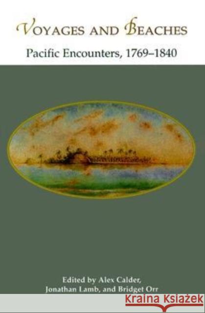 Voyages and Beaches: Pacific Encounters, 1769-1840