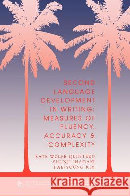 Second Language Development in Writing: Measures of Fluency, Accuracy and Complexity