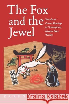 The Fox and the Jewel: Shared and Private Meanings in Contemporary Japanese Inari Workship